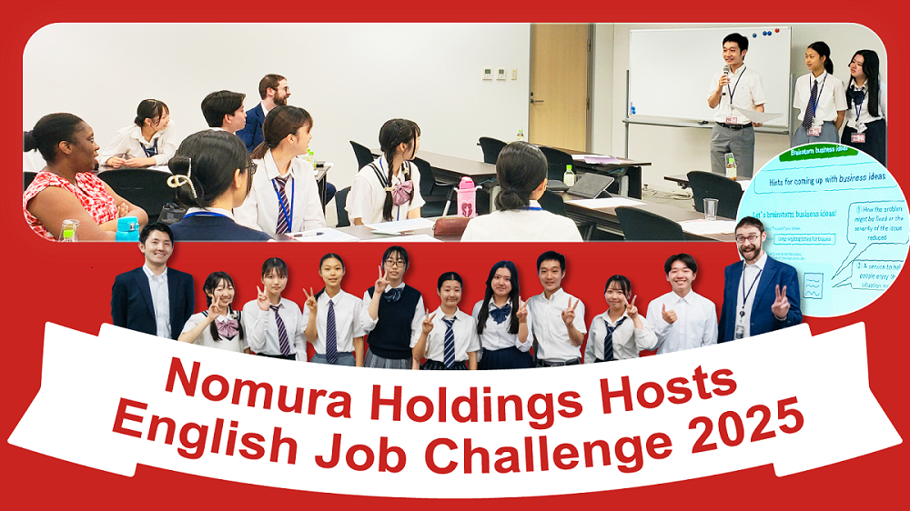 Nomura invited 10 high school students to its headquarters in Tokyo for an event called “English Job Challenge 2025.” 